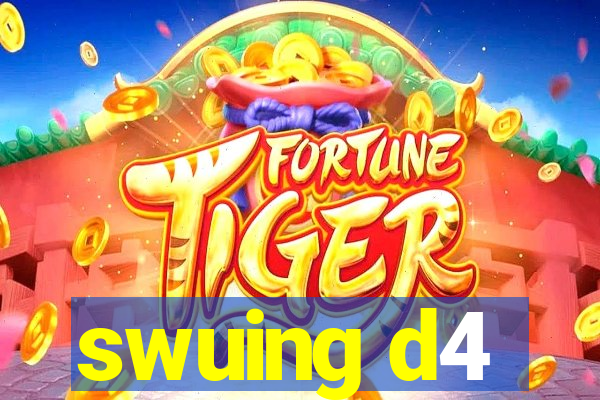 swuing d4